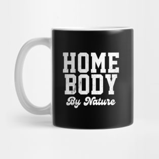 Homebody by nature Mug